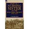 Diary of a Nursing Sister on the Western Front 1914-1915