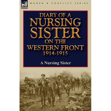 Diary of a Nursing Sister on the Western Front 1914-1915