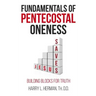 Fundamentals of Pentecostal Oneness