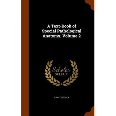 A Text-Book of Special Pathological Anatomy, Volume 2