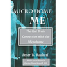 MicroBiome Me: The Gut Brain Connection with the Microbiome