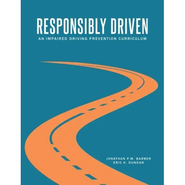 Responsibly Driven: An Impaired Driving Prevention Curriculum