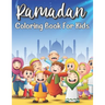 Ramadan Coloring Book For Kids: Islamic Coloring Book Kids Age 3-8 Special Gift For Your Children Preschool And Toddlers To Celebrate The Holy Month.