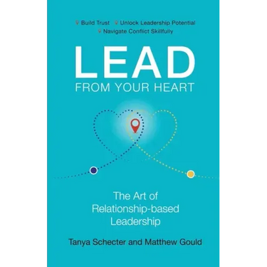 Lead from Your Heart: The Art of Relationship-based Leadership