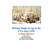 Making Maple Syrup in the USA since 1650: A Brief History