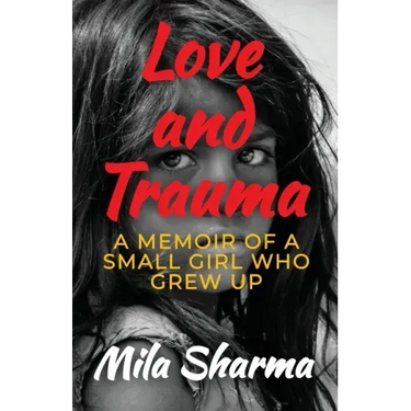 Love and Trauma: A Memoir of a Small Girl Who Grew Up