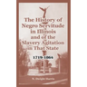 The History of Negro Servitude in Illinois and of the Slavery Agitation in That State: 1719-1864
