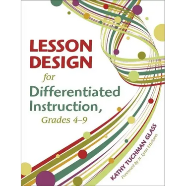 Lesson Design for Differentiated Instruction, Grades 4-9