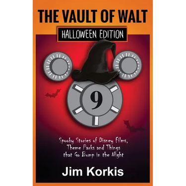 Vault of Walt 9: Halloween Edition: Spooky Stories of Disney Films, Theme Parks, and Things That Go Bump In the Night