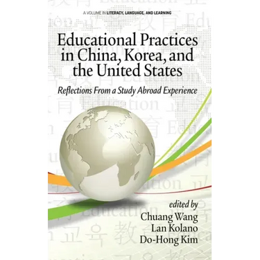 Educational Practices in China, Korea, and the United States: Reflections from a Study Abroad Experience