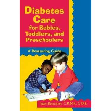 Diabetes Care for Babies, Toddlers, and Preschoolers: A Reassuring Guide
