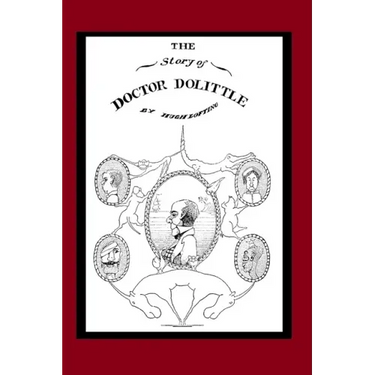 The Story of Doctor Dolittle (Illustrated): Book 1 of the Doctor Dolittle Series