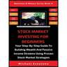 Stock Market Investing For Beginners: Your Step-By-Step Guide To Building Wealth And Passive Income Streams Using Proven Stock Market Strategies