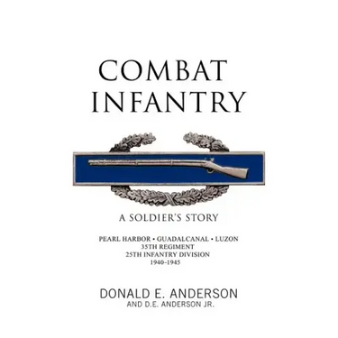 Combat Infantry: A Soldier's Story
