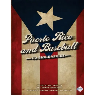 Puerto Rico and Baseball: 60 Biographies
