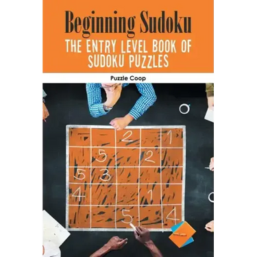 Beginning Sudoku: The Entry Level Book of Sudoku Puzzles