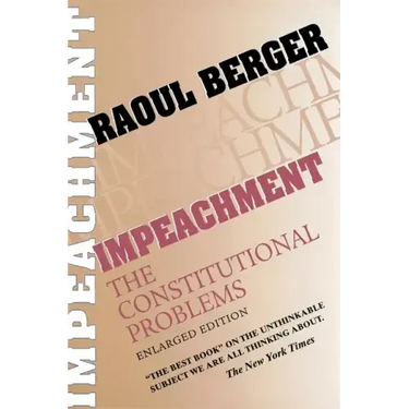 Impeachment: The Constitutional Problems, Enlarged Edition