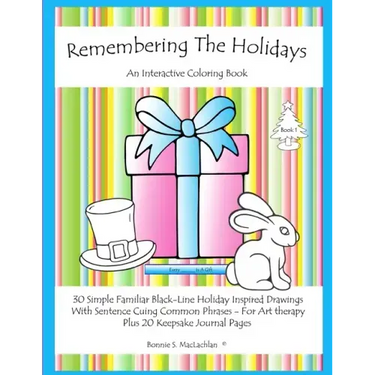 Remembering The Holidays - Book 1: Dementia, Alzheimer's, Seniors Interactive Holiday Coloring Book