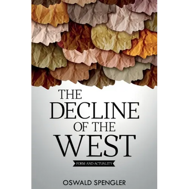 The Decline of the West: Form and Actuality