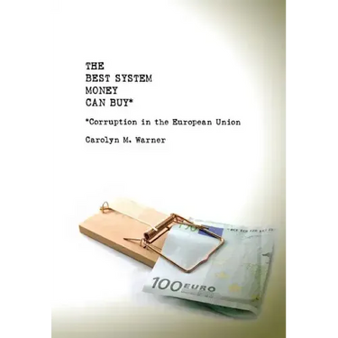The Best System Money Can Buy: Corruption in the European Union