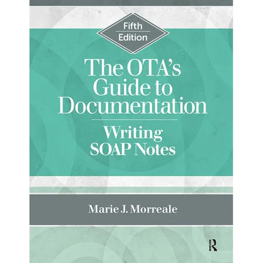 The OTA's Guide to Documentation: Writing SOAP Notes
