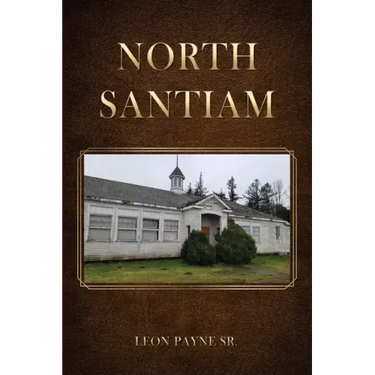 North Santiam: A Poor Boy's Story