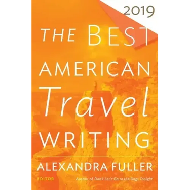 The Best American Travel Writing 2019