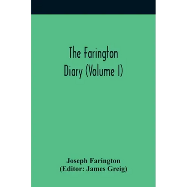 The Farington Diary (Volume I)