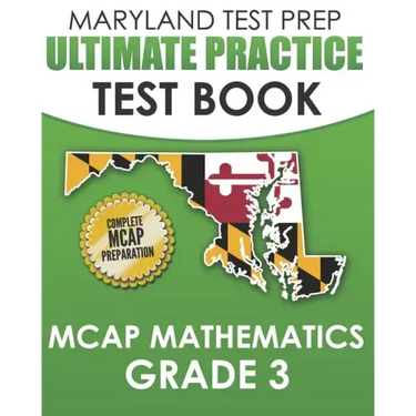 MARYLAND TEST PREP Ultimate Practice Test Book MCAP Mathematics Grade 3: Includes 8 Complete MCAP Mathematics Practice Tests