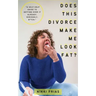 Does This Divorce Make Me Look Fat?