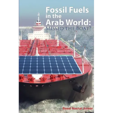 Fossil Fuels in the Arab World: Missed the Boat?: Adjusting to Post-Oil Era