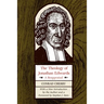 The Theology of Jonathan Edwards: A Reappraisal