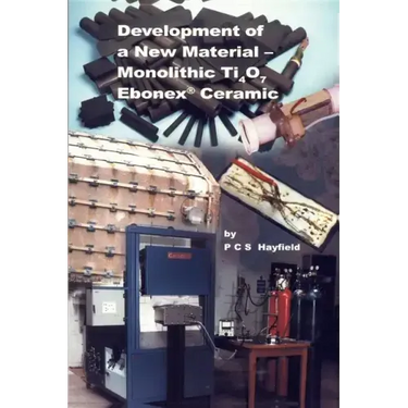 Development of a New Material: Monolithic Ti4o7 Ebonex Ceramic