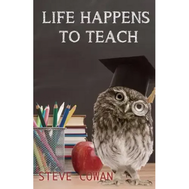 Life Happens To Teach