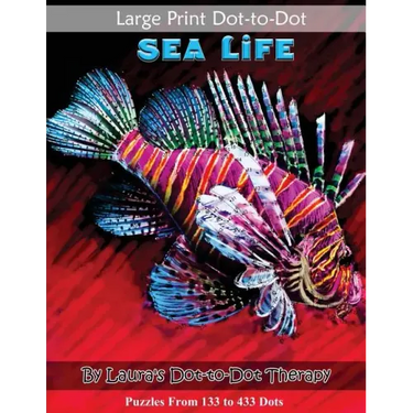Large Print Dot-to-Dot Sea Life- Puzzles from 133 to 433 Dots: Easy to Read Connect the Dots