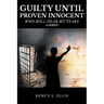 Guilty until Proven Innocent: Who Will Hear My Tears