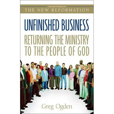 Unfinished Business: Returning the Ministry to the People of God