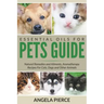 Essential Oils For Pets Guide: Natural Remedies and Ailments, Aromatherapy Recipes For Cats, Dogs and Other Animals