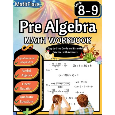 Pre Algebra Workbook 8th and 9th Grade: Pre Algebra Workbook Grade 8-9, Linear Equations, Quadratic Equations, Equations One-Side, Two-Sides, Evaluate