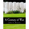 A Century of War (Large Print Edition): Lincoln, Wilson, and Roosevelt