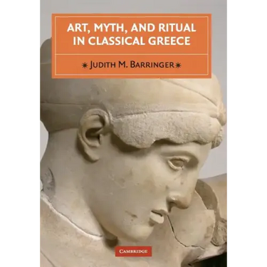 Art, Myth, and Ritual in Classical Greece