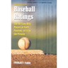 Baseball Ratings: The All-Time Best Players at Each Position, 1876 to the Present, 3D Ed.