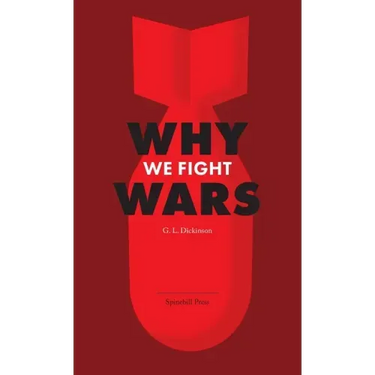 Why We Fight Wars