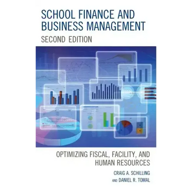 School Finance and Business Management: Optimizing Fiscal, Facility and Human Resources