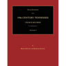 Vital Statistics from 19th Century Tennessee Church Records. Volume I