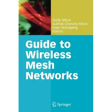 Guide to Wireless Mesh Networks