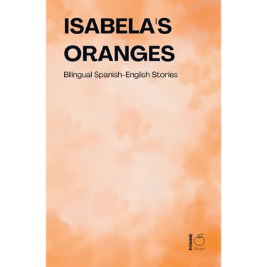Isabela's Oranges: Bilingual Spanish-English Stories