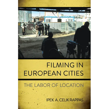 Filming in European Cities: The Labor of Location