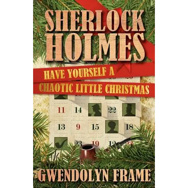 Sherlock Holmes: Have Yourself a Chaotic Little Christmas