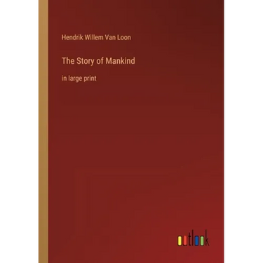 The Story of Mankind: in large print